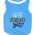 Parisian Pet 'Is It Friday Yet?' Embroidered Dog T-Shirt – Trendy Weekend Dog Apparel for Dogs & Cats, Light Blue